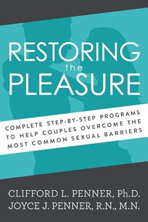 Imagen del vendedor de Restoring the Pleasure : Complete Step-by-step Programs to Help Couples Overcome the Most Common Sexual Barriers a la venta por GreatBookPricesUK