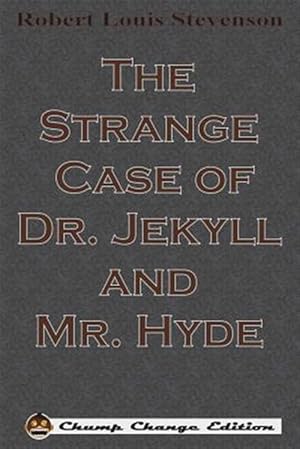 Image du vendeur pour The Strange Case of Dr. Jekyll and Mr. Hyde (Chump Change Edition) mis en vente par GreatBookPricesUK