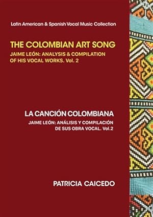 Immagine del venditore per The Colombian Art Song Jaime Le?n: Analysis & Compilation of his vocal works Vol. 2 venduto da GreatBookPricesUK