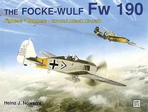 Imagen del vendedor de Focke-Wulf Fw One Hundred Ninety : Fighters, Bombers, Ground Attack Aircraft a la venta por GreatBookPricesUK