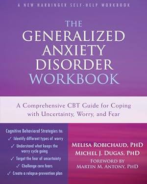 Seller image for Generalized Anxiety Disorder Workbook : A Comprehensive CBT Guide for Coping With Uncertainty, Worry, and Fear for sale by GreatBookPricesUK