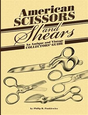 Bild des Verkufers fr American Scissors and Shears: An Antique and Vintage Collectors' Guide zum Verkauf von GreatBookPricesUK
