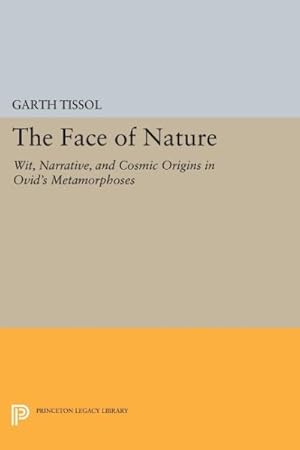 Immagine del venditore per Face of Nature : Wit, Narrative, and Cosmic Origins in Ovid's "Metamorphoses" venduto da GreatBookPricesUK