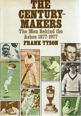 Seller image for The Century Makers: The Men Behind The Ashes 1877-1977 for sale by Marlowes Books and Music