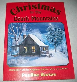 Christmas in the Ozark Mountains: Memories, Stories, Poems, Carols, Over 150 Recipes