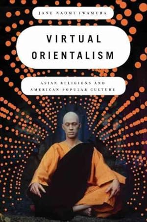 Imagen del vendedor de Virtual Orientalism : Asian Religions and American Popular Culture a la venta por GreatBookPricesUK