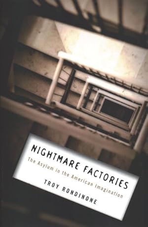 Bild des Verkufers fr Nightmare Factories : The Asylum in the American Imagination zum Verkauf von GreatBookPricesUK