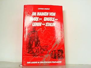 Imagen del vendedor de Im Namen von Marx - Engels - Lenin - Stalin. Eine Jugend in sowjetischen Straflagern. a la venta por Antiquariat Ehbrecht - Preis inkl. MwSt.