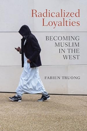 Bild des Verkufers fr Radicalized Loyalties : Becoming Muslim in the West zum Verkauf von GreatBookPricesUK