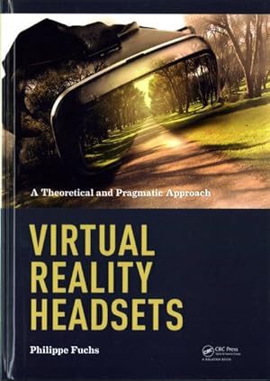 Bild des Verkufers fr Virtual Reality Headsets : A Theoretical and Pragmatic Approach zum Verkauf von GreatBookPricesUK