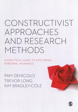 Image du vendeur pour Constructivist Approaches and Research Methods : A Practical Guide to Exploring Personal Meanings mis en vente par GreatBookPricesUK