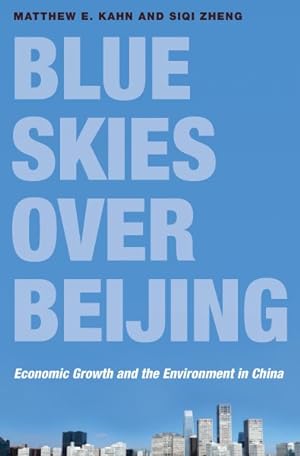 Immagine del venditore per Blue Skies Over Beijing : Economic Growth and the Environment in China venduto da GreatBookPricesUK