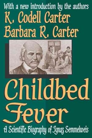Bild des Verkufers fr Childbed Fever : A Scientific Biography Of Ignaz Semmelweis zum Verkauf von GreatBookPricesUK