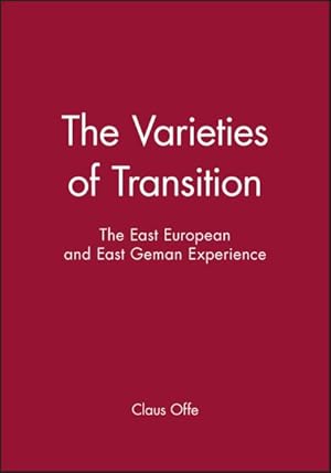 Image du vendeur pour Varieties of Transition : The East European and East Geman Experience mis en vente par GreatBookPricesUK