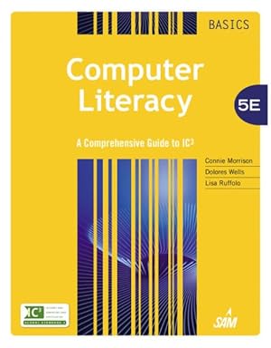 Image du vendeur pour Computer Literacy Basics : A Comprehensive Guide to IC3 mis en vente par GreatBookPricesUK