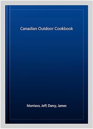Imagen del vendedor de Canadian Outdoor Cookbook a la venta por GreatBookPrices