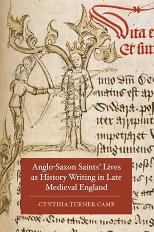 Imagen del vendedor de Anglo-Saxon Saints Lives as History Writing in Late Medieval England a la venta por GreatBookPricesUK