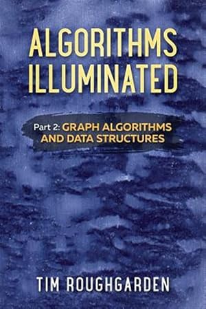 Seller image for Algorithms Illuminated (Part 2): Graph Algorithms and Data Structures for sale by GreatBookPricesUK