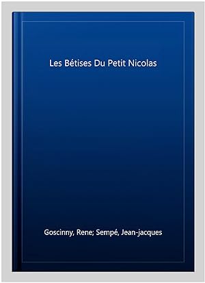 Image du vendeur pour Les B tises Du Petit Nicolas -Language: french mis en vente par GreatBookPricesUK