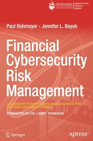 Image du vendeur pour Financial Cybersecurity Risk Management : Leadership Perspectives and Guidance for Systems and Institutions mis en vente par GreatBookPricesUK