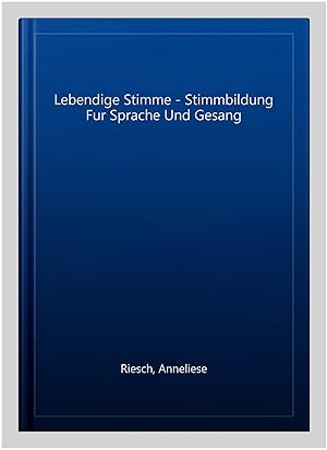 Imagen del vendedor de Lebendige Stimme - Stimmbildung Fur Sprache Und Gesang a la venta por GreatBookPricesUK