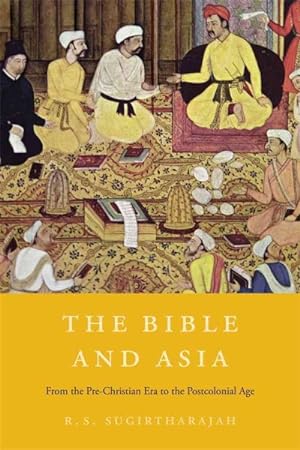Immagine del venditore per Bible and Asia : From the Pre-Christian Era to the Postcolonial Age venduto da GreatBookPricesUK