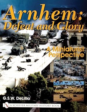 Seller image for Arnhem: Defeat and Glory: a Miniaturist Persepective for sale by GreatBookPricesUK