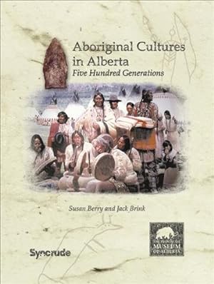 Seller image for Aboriginal Cultures in Alberta : Five Hundred Generations for sale by GreatBookPricesUK
