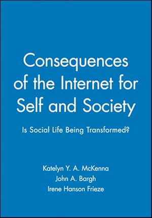 Immagine del venditore per Consequences of the Internet for Self and Society : Is Social Life Being Transformed? venduto da GreatBookPricesUK