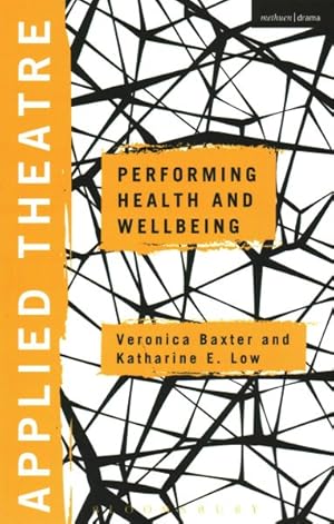 Image du vendeur pour Applied Theatre : Performing Health and Wellbeing mis en vente par GreatBookPricesUK