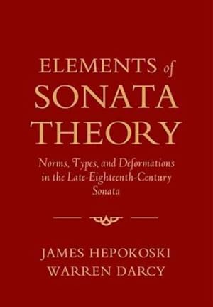 Immagine del venditore per Elements of Sonata Theory : Norms, Types, and Deformations in the Late-Eighteenth-Century Sonata venduto da GreatBookPricesUK