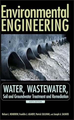 Seller image for Environmental Engineering : Water, Wastewater, Soil and Groundwater Treatment and Remediation for sale by GreatBookPricesUK