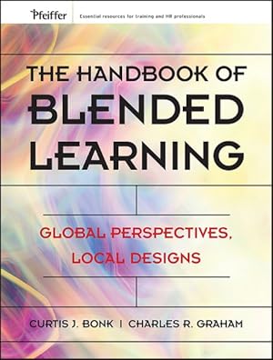 Immagine del venditore per Handbook Of Blended Learning : Global Perspectives, Local Designs venduto da GreatBookPricesUK