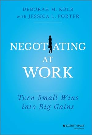 Immagine del venditore per Negotiating at Work : Turn Small Wins into Big Gains venduto da GreatBookPricesUK