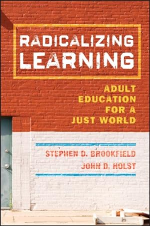 Seller image for Radicalizing Learning : Adult Education for a Just World for sale by GreatBookPricesUK