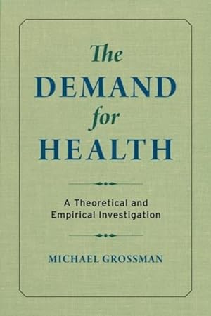 Seller image for Demand for Health : A Theoretical and Empirical Investigation for sale by GreatBookPricesUK