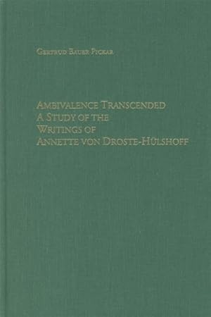 Imagen del vendedor de Ambivalence Transcended : A Study of the Writings of Annette Von Droste-Hulshoff a la venta por GreatBookPricesUK