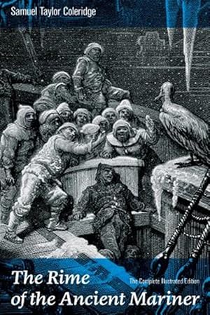 Seller image for The Rime of the Ancient Mariner (The Complete Illustrated Edition): The Most Famous Poem of the English literary critic, poet and philosopher, author for sale by GreatBookPricesUK