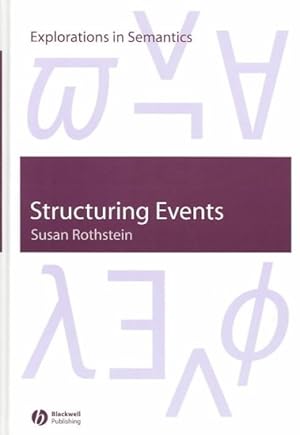Bild des Verkufers fr Structuring Events : A Study in the Semantics of Lexical Aspect zum Verkauf von GreatBookPricesUK