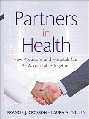 Seller image for Partners in Health : How Physicians and Hospitals Can Be Accountable Together for sale by GreatBookPricesUK
