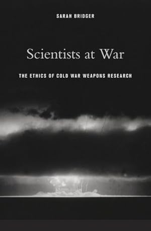Image du vendeur pour Scientists at War : The Ethics of Cold War Weapons Research mis en vente par GreatBookPricesUK
