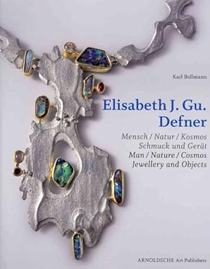 Immagine del venditore per Elisabeth J. Gu. Defner : Mensch / Natur / Kosmos Schmuck und Gerat / Man / Nature / Cosmos Jewellery and Objects venduto da GreatBookPricesUK