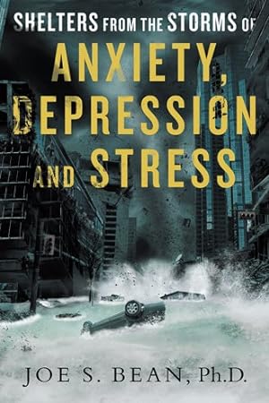 Image du vendeur pour Shelters from the Storms of Anxiety, Depression and Stress mis en vente par GreatBookPricesUK