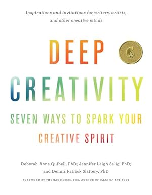 Bild des Verkufers fr Deep Creativity : Seven Ways to Spark Your Creative Spirit zum Verkauf von GreatBookPricesUK