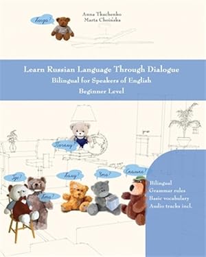 Image du vendeur pour Learn Russian Language Through Dialogue: Bilingual for Speakers of English Beginner Level mis en vente par GreatBookPricesUK
