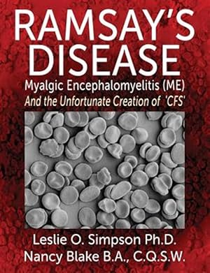 Imagen del vendedor de Ramsay's Disease - Myalgic Encephalomyelitis (ME) and the Unfortunate Creation of 'CFS' a la venta por GreatBookPricesUK