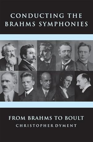 Immagine del venditore per Conducting the Brahms Symphonies : From Brahms to Boult venduto da GreatBookPricesUK