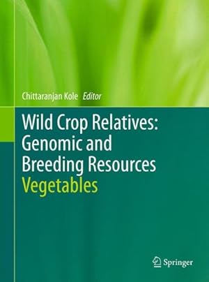 Immagine del venditore per Wild Crop Relatives: Genomic and Breeding Resources : Tropical And Subtropical Fruits venduto da GreatBookPricesUK