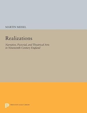 Seller image for Realizations : Narrative, Pictorial, and Theatrical Arts in Nineteenth-Century England for sale by GreatBookPricesUK