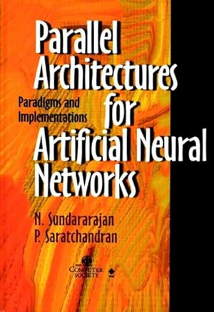 Immagine del venditore per Parallel Architectures for Artificial Neural Networks : Paradigms and Implementations venduto da GreatBookPricesUK